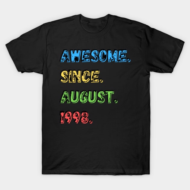 Awesome. Since. August. 1998.  Shirt T-Shirt by LBAM, LLC